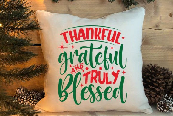 Thankful Grateful and Truly Blessed